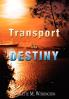 Transport to Destiny