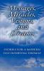 Messages Miracles Visions and Dreams