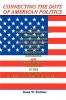 CONNECTING THE DOTS OF AMERICAN POLITICS