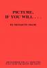 Picture If You Will . . .