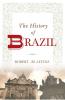 The History of Brazil (Greenwood Histories of the Modern Nations (Paperback))