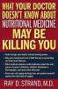WHAT YOUR DOCTOR DOESN'T KNOW ABOUT NUTRITION
