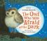 The Owl Who Was Afraid of the Dark