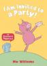 I Am Invited to a Party! : Elephant and