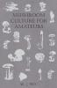Mushroom Culture for Amateurs: With Full Descriptions for Successful Growth in Houses Sheds Cellars and Pots on Shelves and Out of Doors