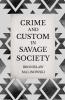 Crime and Custom in Savage Society - An Anthropological Study of Savagery
