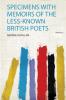 Specimens With Memoirs of the Less-Known British Poets Volume 3