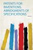 Patents for Inventions. Abridgments of Specifications Volume 9