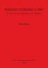 Indigenous Archaeology in India: Prospects of an Archaeology for the Subaltern: Prospects for an Archaeology of the Subaltern: 1927 (British Archaeological Reports International Series)