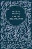 THE Life and Adventures of Martin Chuzzlewit: With Appreciations and Criticisms By G. K. Chesterton