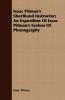 Isaac Pitman's Shorthand Instructor; An Exposition Of Isaac Pitman's System Of Phonography