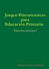 Juegos psicomotrices para Educaci��n Primaria. Sesiones pr��cticas