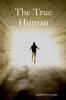 The True Human