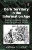 Dark Territory in the Information Age