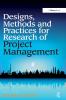 Designs Methods and Practices for Research of Project Management