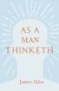 As a Man Thinketh: With an Essay from Within You is the Power by Henry Thomas Hamblin