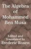 Algebra of Mohammed Ben Musa The