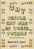Why People Say and Do These Things