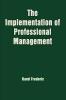 The Implementation of Professional Management