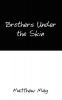 Brothers Under the Skin