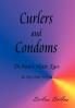 Curlers and Condoms
