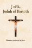 J of k Judah of Kerioth