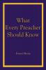 What Every Preacher Should Know