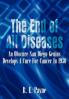 The End of All Diseases