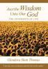 Ascribe Wisdom Unto Our God
