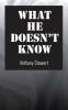 What He Doesn't Know