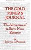 The Gold Miner's Journal. the Adventures of an Early News Reporter