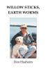 Willow Sticks Earth Worms