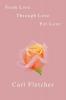 From Love Through Love for Love