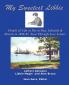 My Sweetest Libbie-Details of Life in Put-In-Bay Lakeside and Detroit as Seen in Love Letters 1886-87