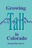 Growing Tall in Colorado