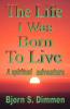 The Life I Was Born to Live