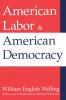 American Labor and American Democracy