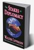 Stakes of Diplomacy