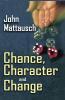 Chance Character and Change