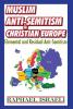 Muslim Anti-Semitism in Christian Europe