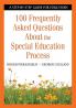100 Frequently Asked Questions about the Special Education Process