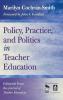Policy Practice and Politics in Teacher Education