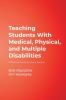 Teaching Students With Medical Physical and Multiple Disabilities