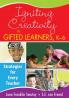 Igniting Creativity in Gifted Learners K-6