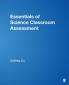 Essentials of Science Classroom Assessment