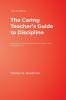 The Caring Teacher's Guide to Discipline