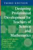 Designing Professional Development for Teachers of Science and Mathematics