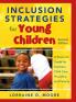 Inclusion Strategies for Young Children