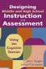 Designing Middle and High School Instruction and Assessment