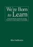 We're Born to Learn
